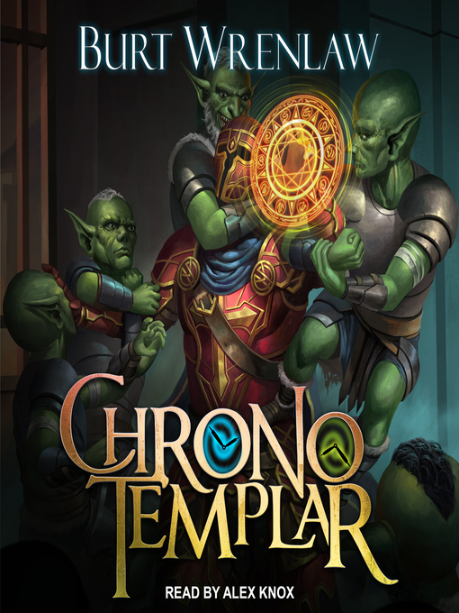 Title details for ChronoTemplar: A Crunchy LitRPG Adventure by Burt Wrenlaw - Available